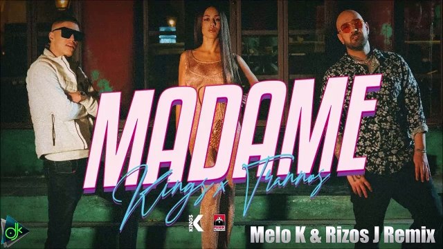 Kings x Trannos - MADAME (Melo K & Rizos J Remix)