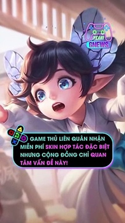 Game thủ Liên Quân nhận miễn phí skin hợp tác đặc biệt nhưng cộng đồng chỉ quan tâm vấn đề này