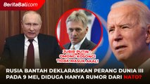 Rusia Bantah Rumor Umumkan Perang Dunia Ketiga Pada tanggal 9 Mei