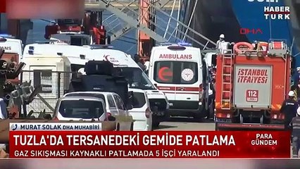 Tuzla tersanesinde gemide patlama: Yaralılar var