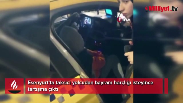 Taksiye binen yolcu 'Bayram harçlığı' şoku