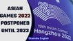 Asian Games in Hangzhou postponed until 2023, confirms Olympic Council of Asia | Oneindia News