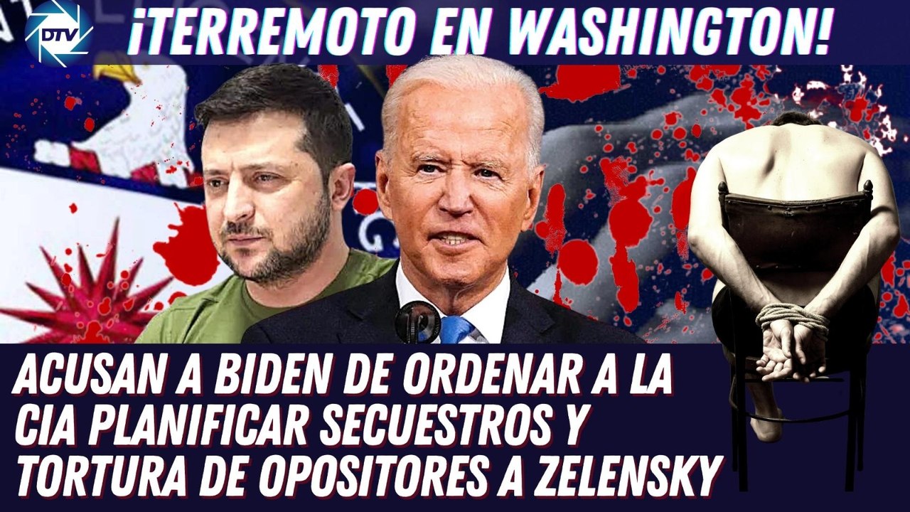 ¡BRUTAL! Acusan a Biden de ordenar a la CIA planificar secuestros y tortura de opositores a Zelensky