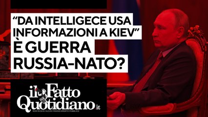 "Da intelligence Usa informazioni a Kiev", ormai è guerra Russia-Nato? Segui la diretta con Peter Gomez