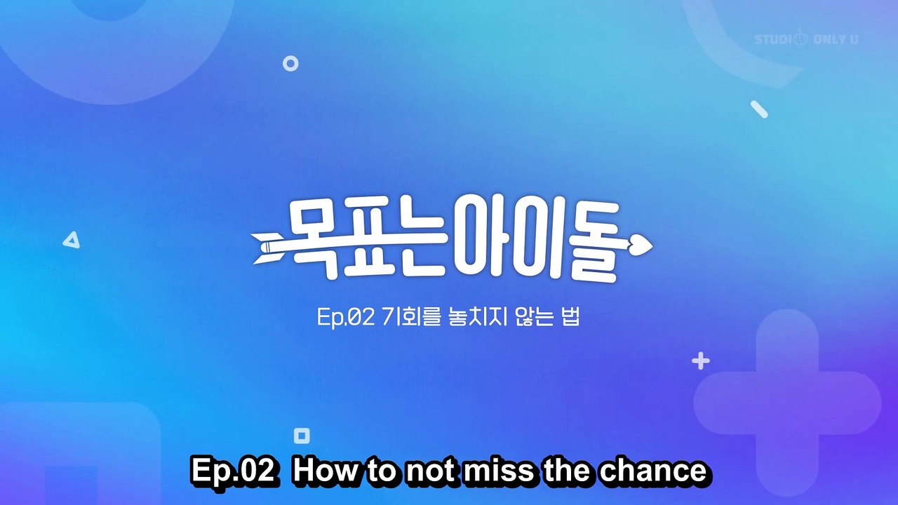 Idol and I (2021) Episode 2 English sub