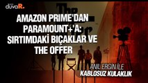 Kablosuz Kulaklık... Amazon Prime'dan Paramount 'a: Sırtımdaki Bıçaklar ve The Offer