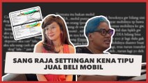 Sang Raja Settingan Kena Tipu Jual Beli Mobil