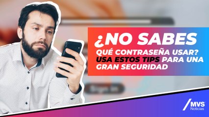 ¿Tu contraseña es segura? Checa estas recomendaciones