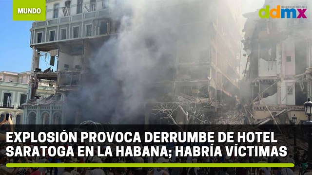 Explosión provoca derrumbe de hotel Saratoga en La Habana; habría víctimas