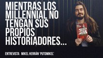 Mientras los 'millennial' no tengan sus propios historiadores... - Entrevista a Mikel Herrán - En la Frontera, 6 de mayo de 2022