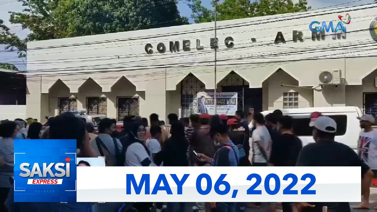 Saksi Express: May 6, 2022 [HD]