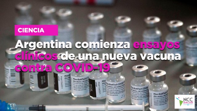 Argentina comienza ensayos clínicos de una nueva vacuna contra COVID-19