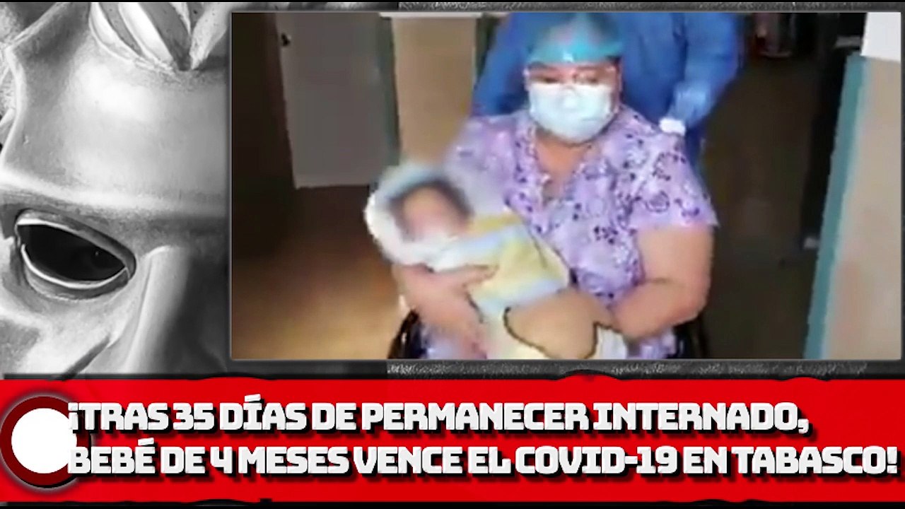 Tras 35 días de permanecer internado, bebe de 4 meses vence el covid-19 en Tabasco