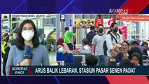 Sabtu 7 Mei Diprediksi Puncak Arus Balik Pemudik di Stasiun Pasar Senen Jakarta