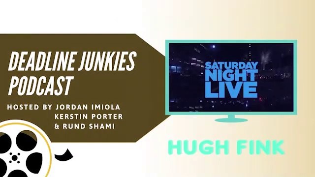 SATURDAY NIGHT LIVE writing with Hugh Fink - Deadline Junkies Screenwriting Podcast Ep. 1