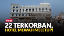 22 terkorban, hotel mewah meletup!