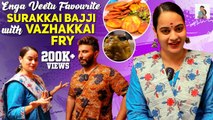 Enga Veetu Favourite Surakkai Bajji With Vazhakkai Fry | Veg Recipe In Tamil | SuShi's Fun