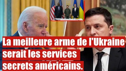 La meilleur arme de l'Ukraine serait les service secrets américains