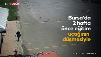 Bursa'da uçak kazasında ölen pilotların son görüntüsü ortaya çıktı
