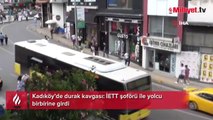 Kadıköy’de durak kavgası: İETT şoförü ile yolcu birbirine girdi