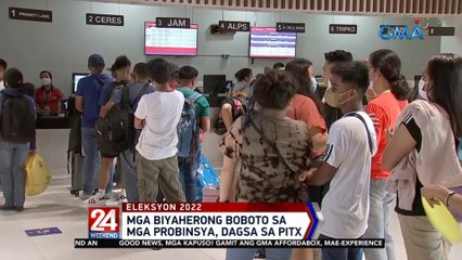 Mga biyaherong boboto sa mga probinsya, dagsa sa PITX | 24 Oras Weekend