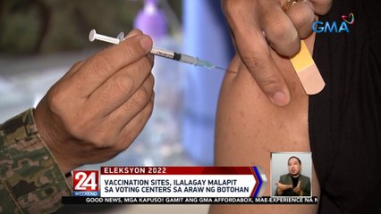 Vaccination sites, ilalagay malapit sa voting centers sa araw ng botohan | 24 Oras Weekend