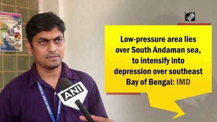 Low-pressure area lies over South Andaman sea, to intensify into depression over southeast Bay of Bengal: IMD