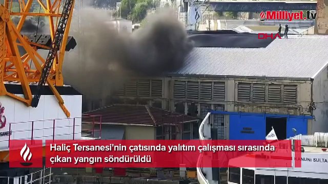 Tarihi Haliç Tersanesi'nde korkutan yangın