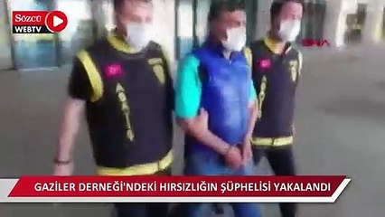 Gaziler Derneği'ndeki hırsızlığın şüphelisi yakalandı