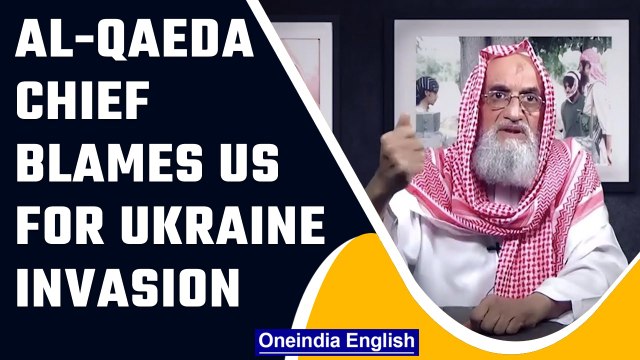 Al-Qaeda chief Ayman al-Zawahri blames US for Ukraine invasion in a new video | oneIndia News
