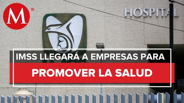 Unidades Médicas acudirán a empresas de BC a promover acciones preventivas de salud