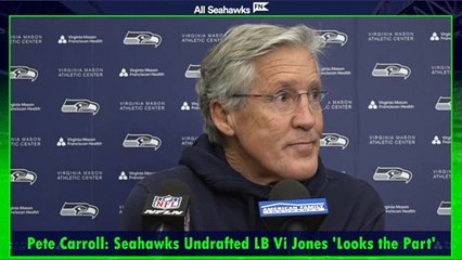 Pete Carroll: Seahawks Undrafted LB Vi Jones 'Looks the Part'