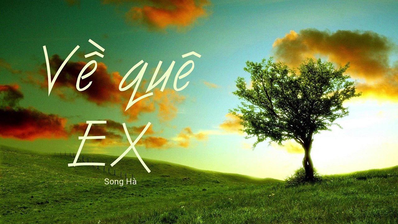 VỀ QUÊ EX