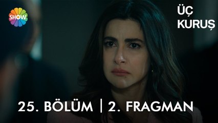 Üç Kuruş 25. Bölüm 2. Fragman | "Daha yeni başlıyorum!"