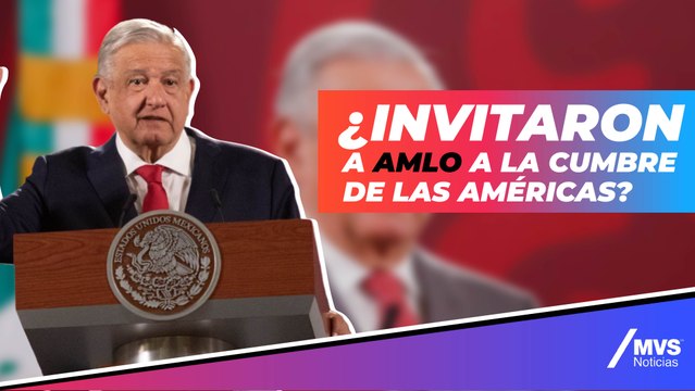 ¿Irá AMLO a la Cumbre de las Américas?