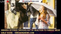 Amanda Seyfried 'grossed out' by reaction to famous 'Mean Girls' scene - 1breakingnews.com
