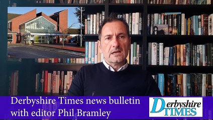 Derbyshire Times news bulletin 9th May