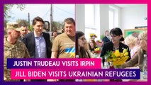 Ukraine-Russia War: Justin Trudeau Visits Irpin, FLOTUS Jill Biden Visits Ukrainian Refugees On Moth