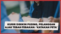 Kurir Dibikin Pusing dengan Pelanggan yang Ajak Main Tebak-tebakan: 'Katakan Peta'