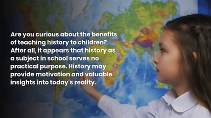 Benefits of Learning History for children -  Robert McHugh Concord