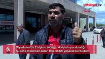 Diyarbakır'da 2 kişinin öldüğü, 4 kişinin yaralandığı pusuda inanılmaz anlar: Ölü taklidi yaparak kurtuldum