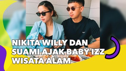 Nikita Willy dan Suami Ajak Baby Izz Wisata Alam, 'Sultan' tapi Gayanya Jauh dari Mewah
