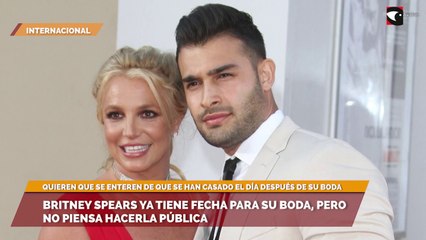 Britney Spears ya tiene fecha para su boda, pero no piensa hacerla pública