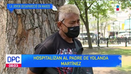 Padre de Yolanda Martínez fue hospitalizado