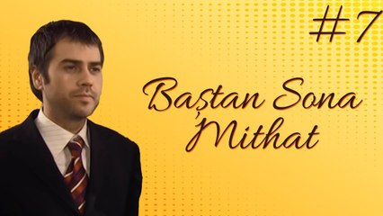 Sahra - Baştan sona Mithat #7