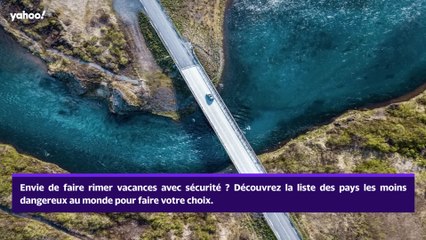 Vacances : quels sont les pays les plus sûrs au monde pour voyager ?