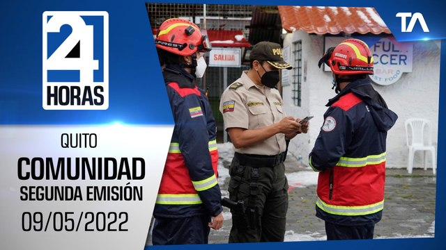 Noticias Quito : Noticiero 24 Horas 09/05/2022 (De la Comunidad - Segunda Emisión)