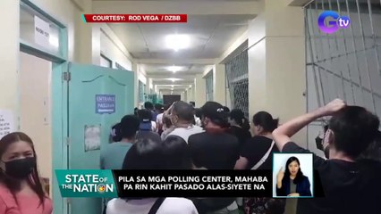 Pila sa mga polling center, mahaba pa rin kahit pasado alas-siyete na | SONA
