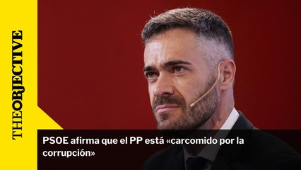 PSOE afirma que el PP está «carcomido por la corrupción»