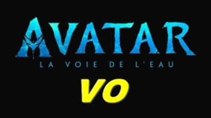 AVATAR - LA VOIE DE L'EAU (2022) Bande Annonce VOSTFR